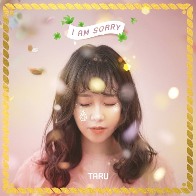 Taru I Am Sorry